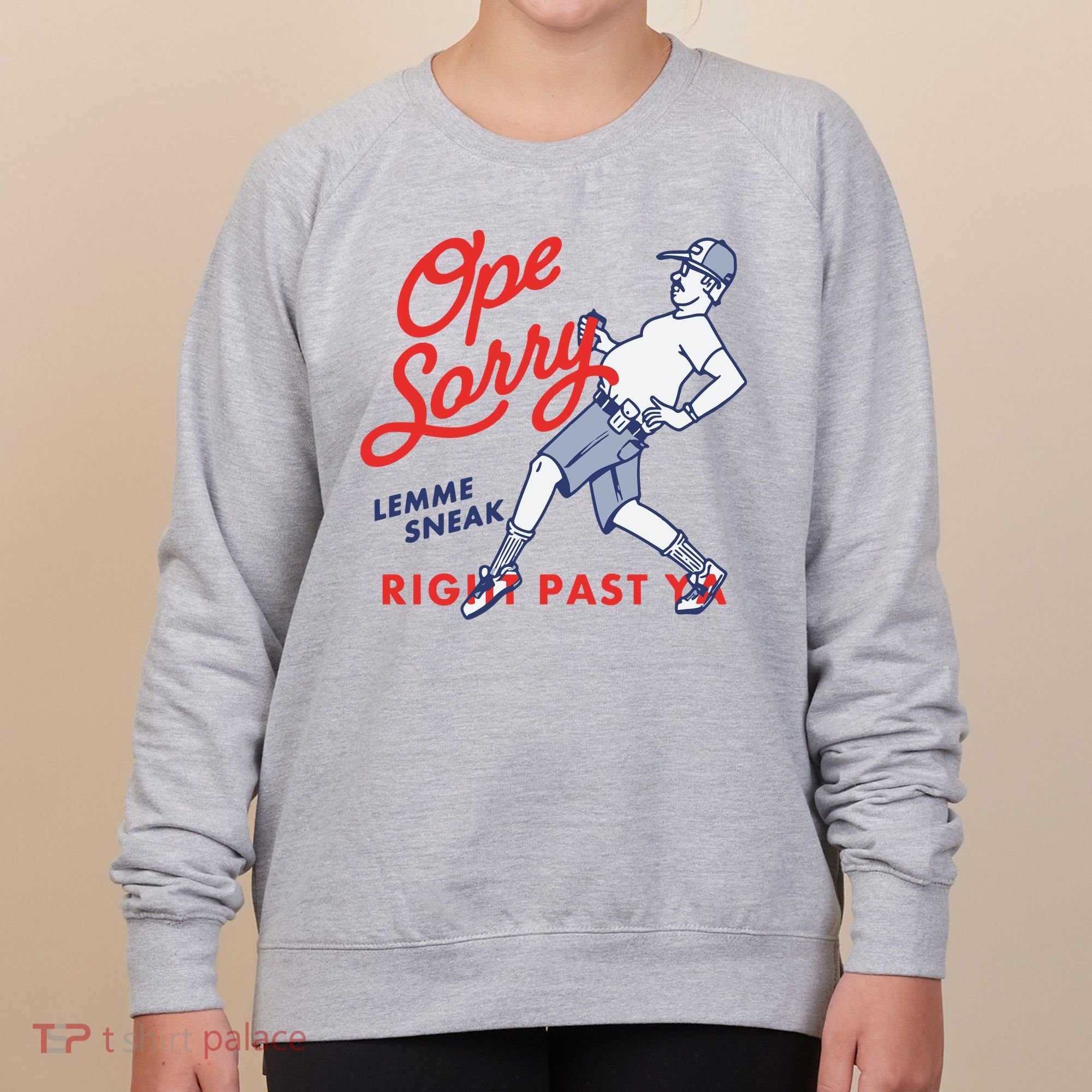 Ope Sorry Lemme Sneak Right Past Ya Women's Sweatshirt