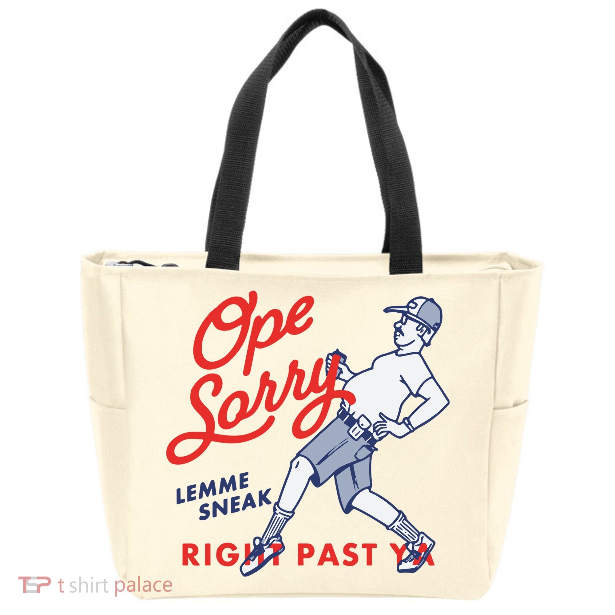 Ope Sorry Lemme Sneak Right Past Ya Tote Bag