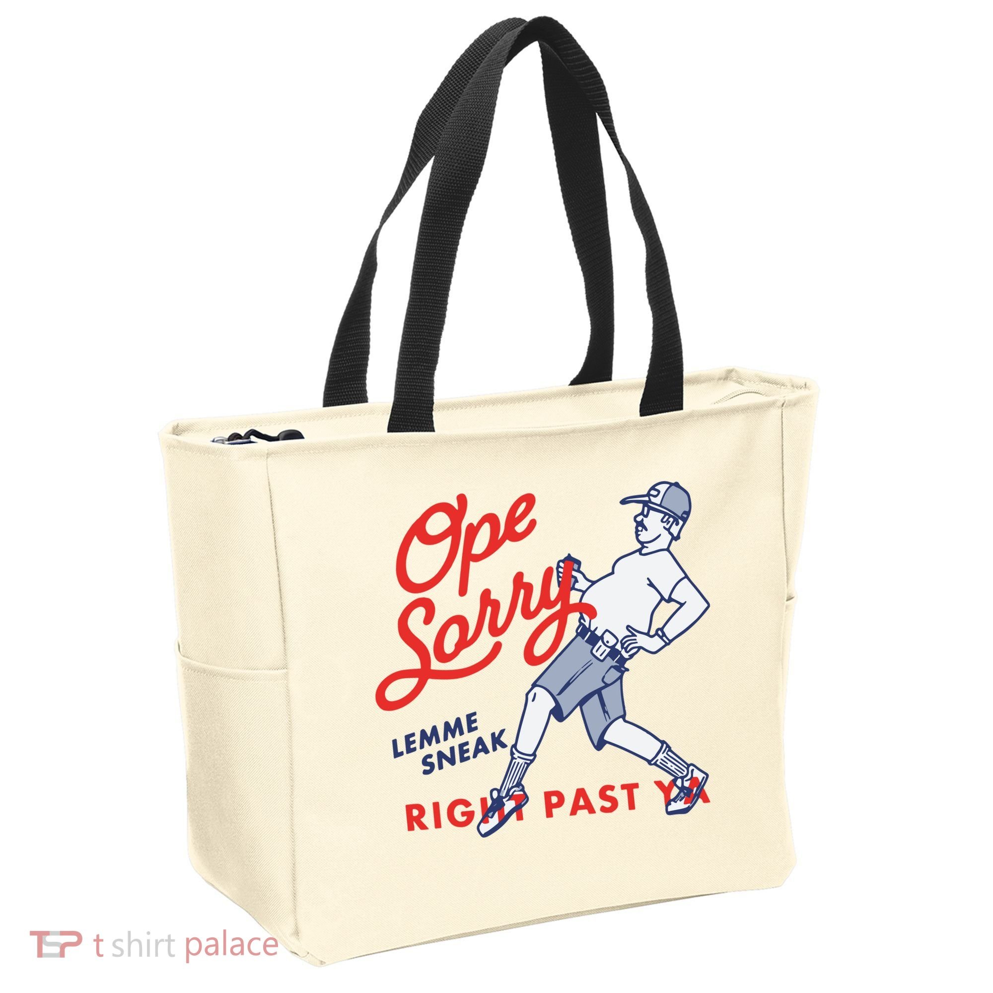 Ope Sorry Lemme Sneak Right Past Ya Tote Bag