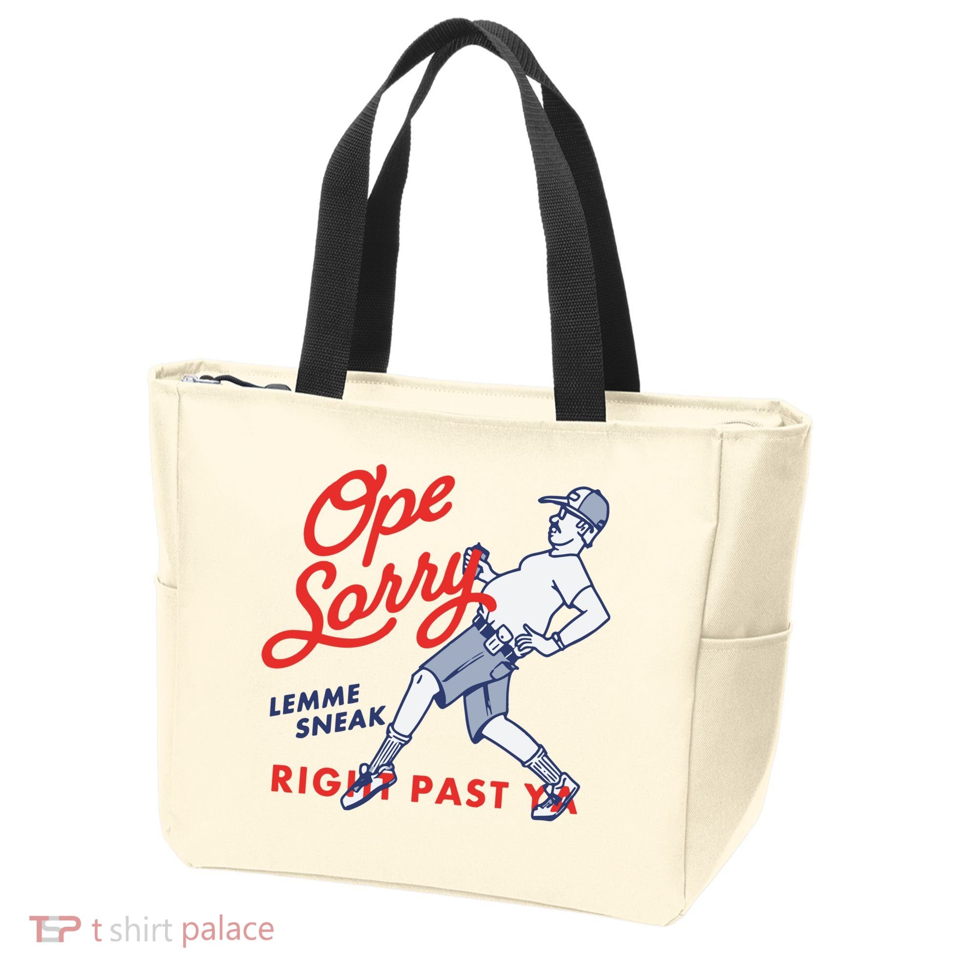 Ope Sorry Lemme Sneak Right Past Ya Tote Bag