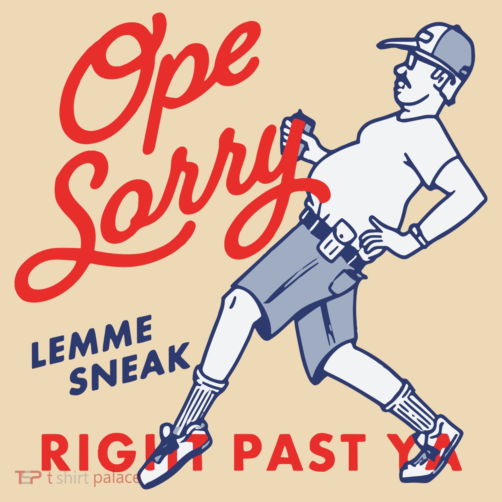 Ope Sorry Lemme Sneak Right Past Ya Tote Bag
