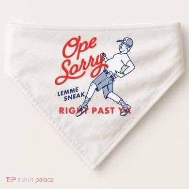 Ope Sorry Lemme Sneak Right Past Ya USA-Made Doggie Bandana