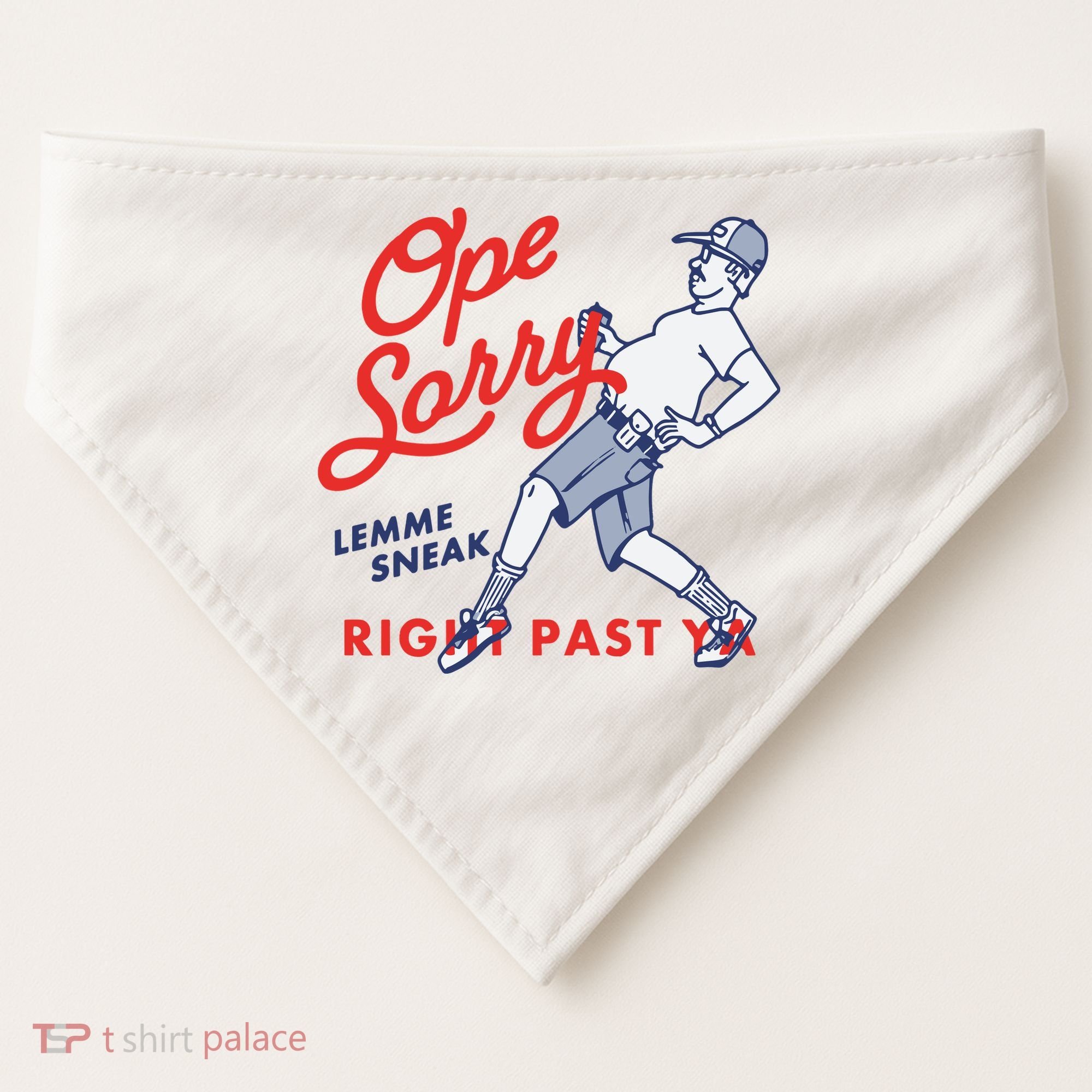 Ope Sorry Lemme Sneak Right Past Ya USA-Made Doggie Bandana