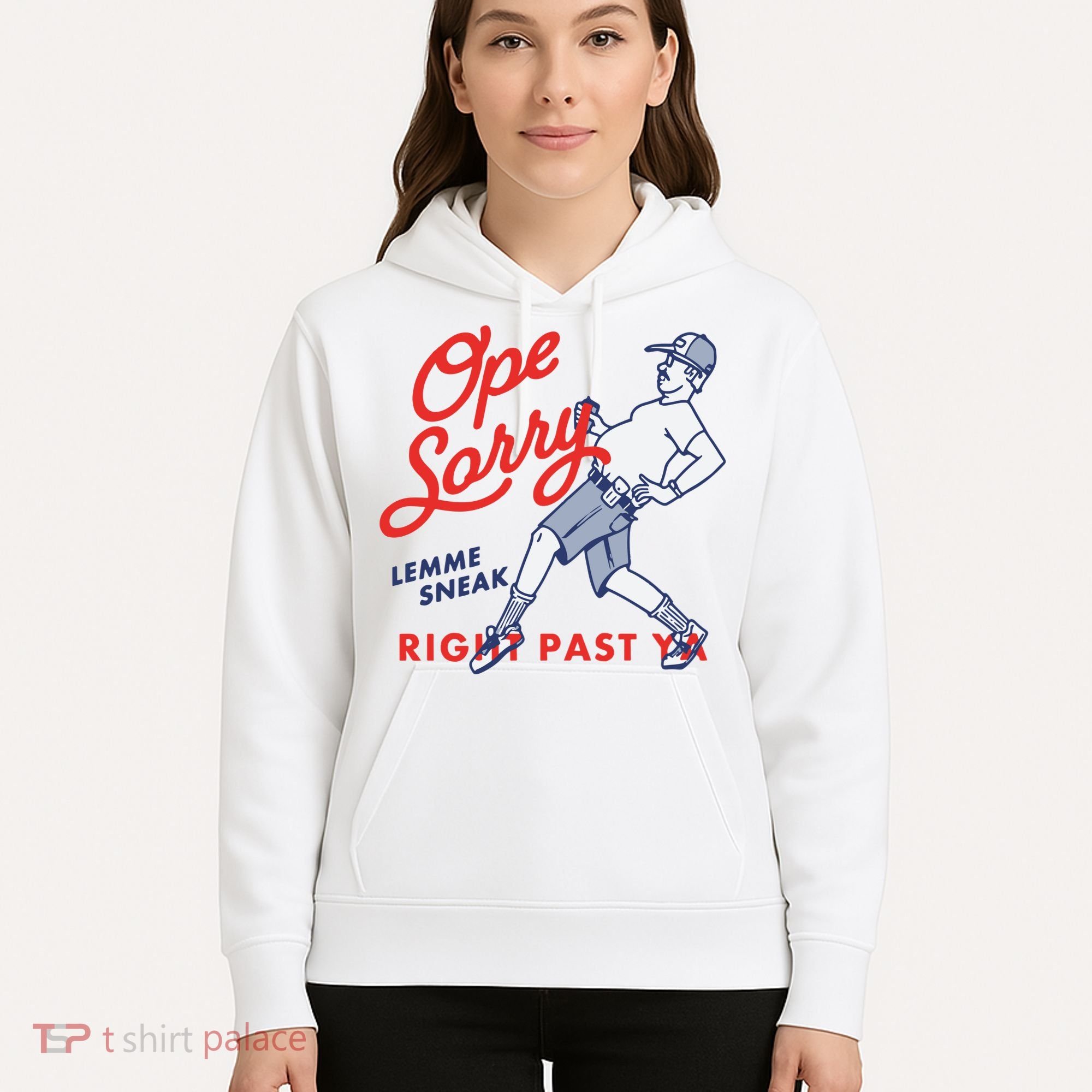 Ope Sorry Lemme Sneak Right Past Ya Hoodie