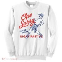 Ope Sorry Lemme Sneak Right Past Ya Sweatshirt thumb 0