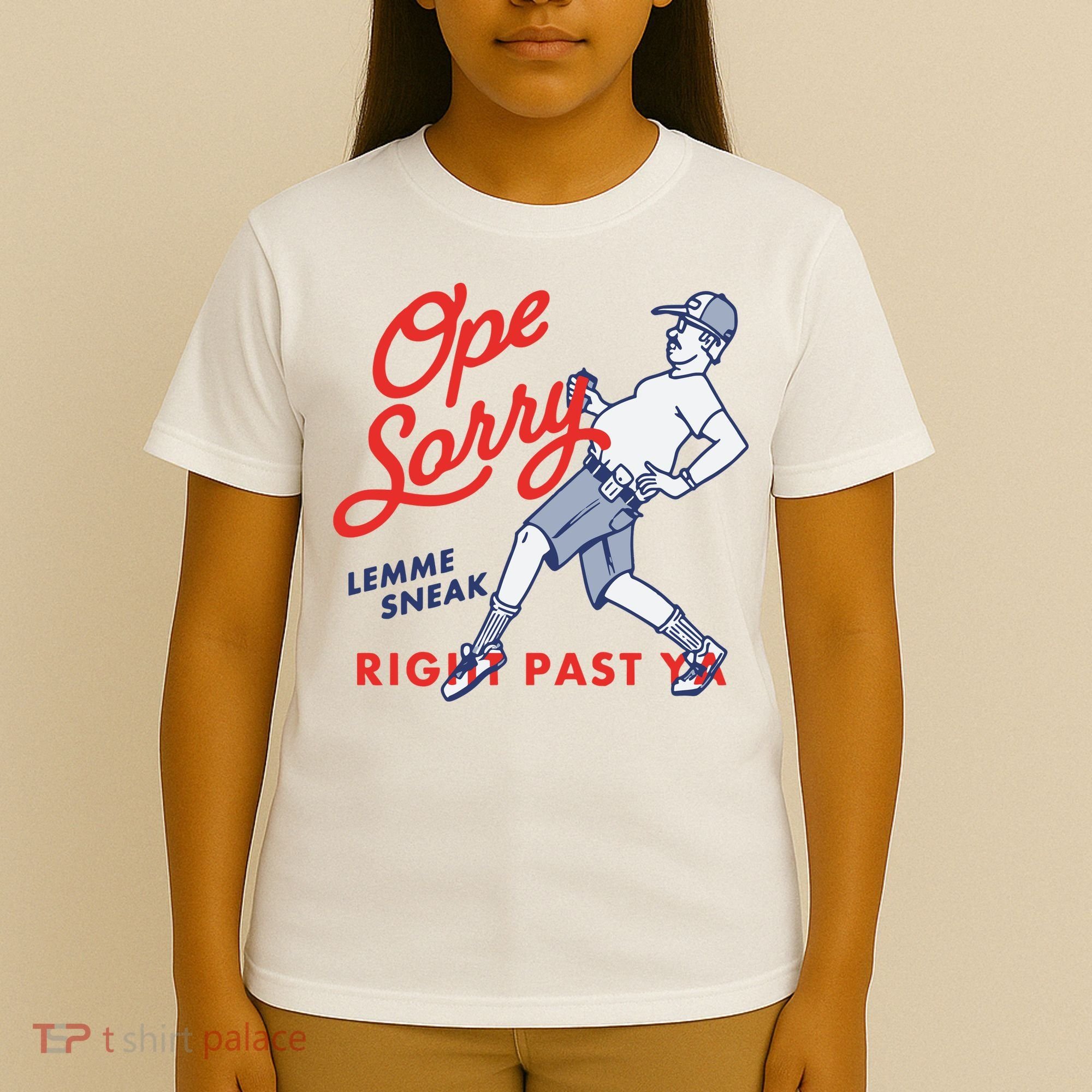 Ope Sorry Lemme Sneak Right Past Ya T-Shirt