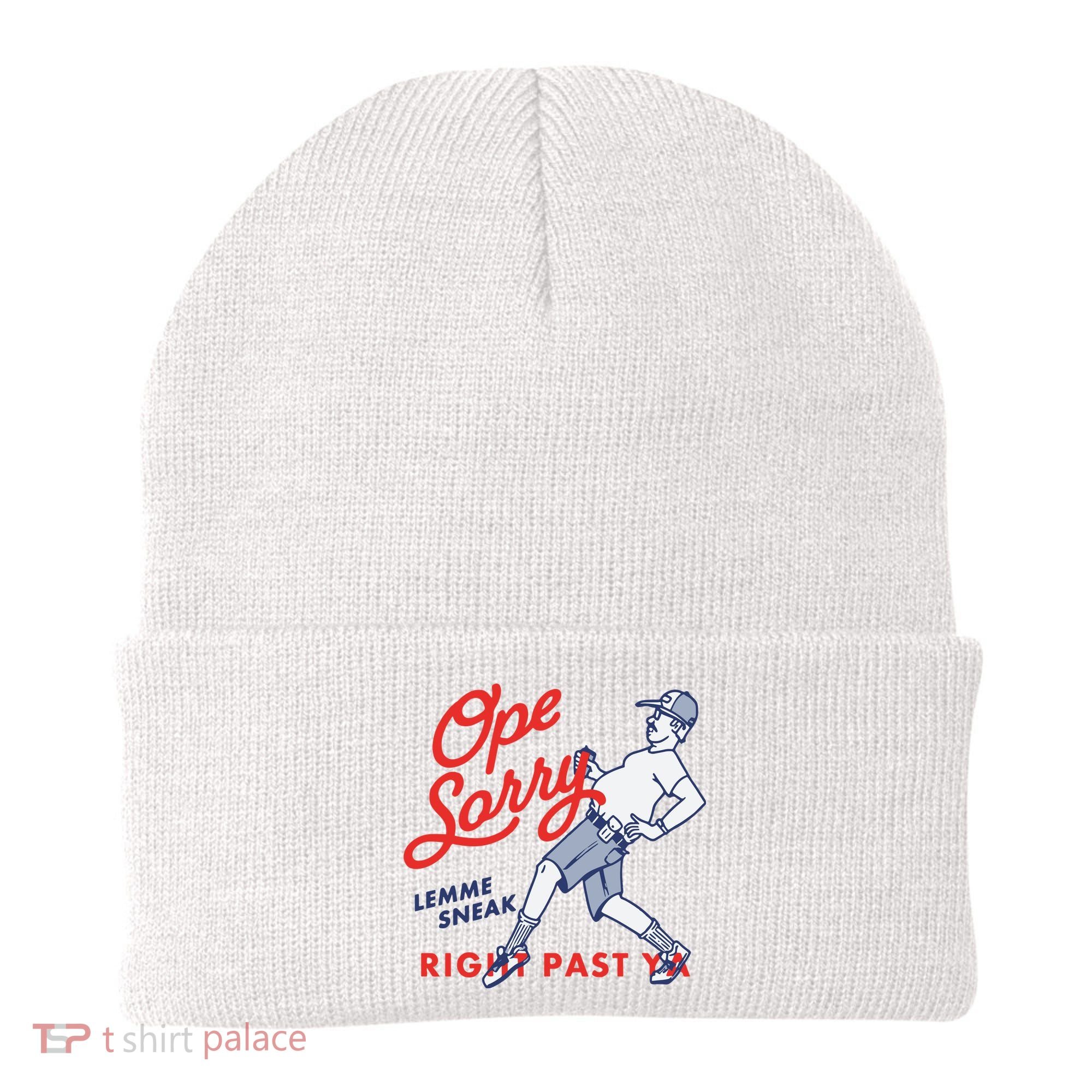 Ope Sorry Lemme Sneak Right Past Ya Beanie