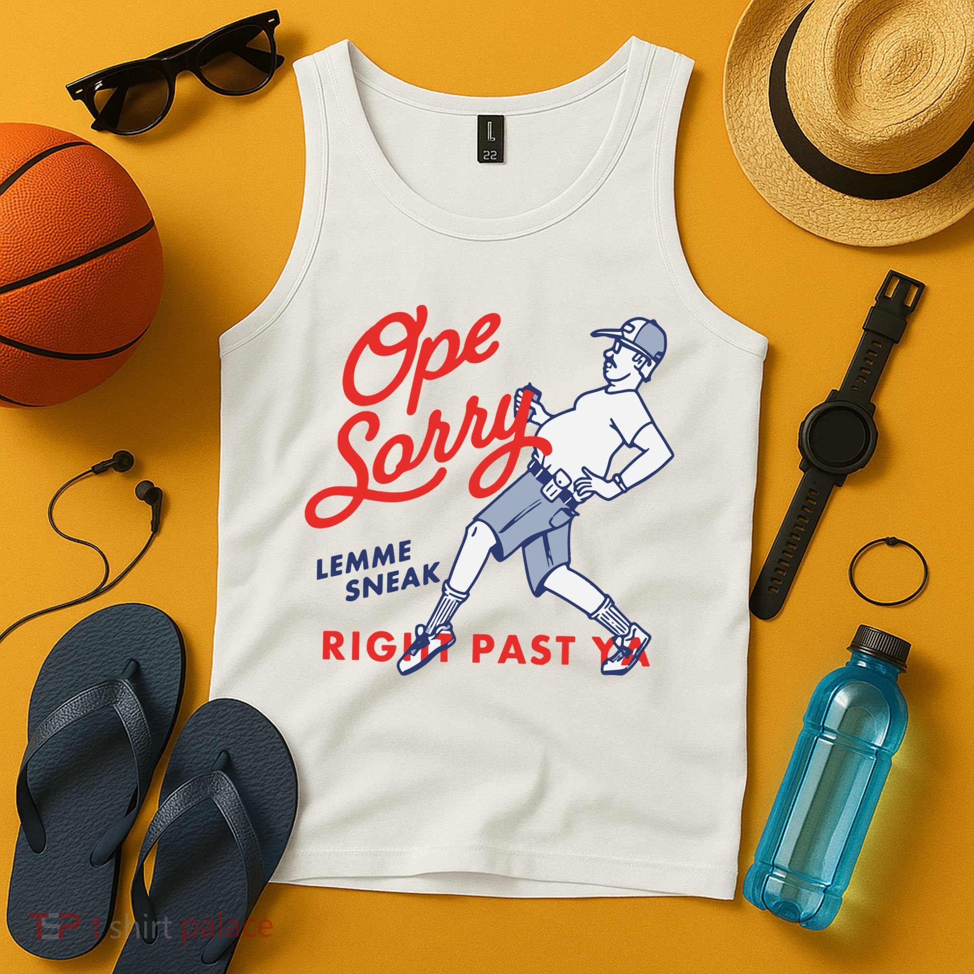 Ope Sorry Lemme Sneak Right Past Ya Tank Top