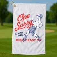 Ope Sorry Lemme Sneak Right Past Ya Golf Towel thumb 1