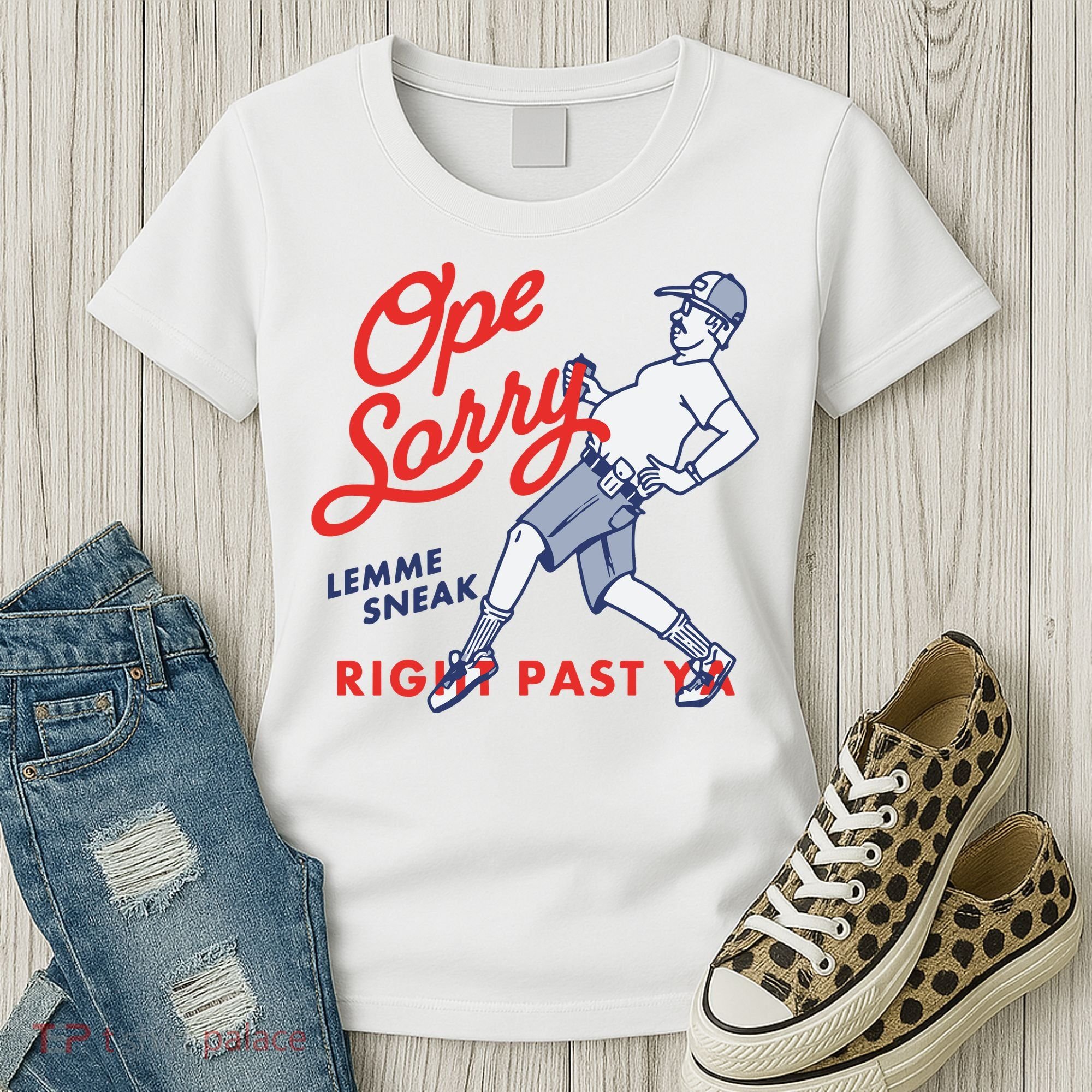 Ope Sorry Lemme Sneak Right Past Ya Women's T-Shirt
