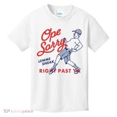 Ope Sorry Lemme Sneak Right Past Ya Kids T-Shirt