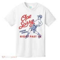 Ope Sorry Lemme Sneak Right Past Ya Kids T-Shirt thumb 0