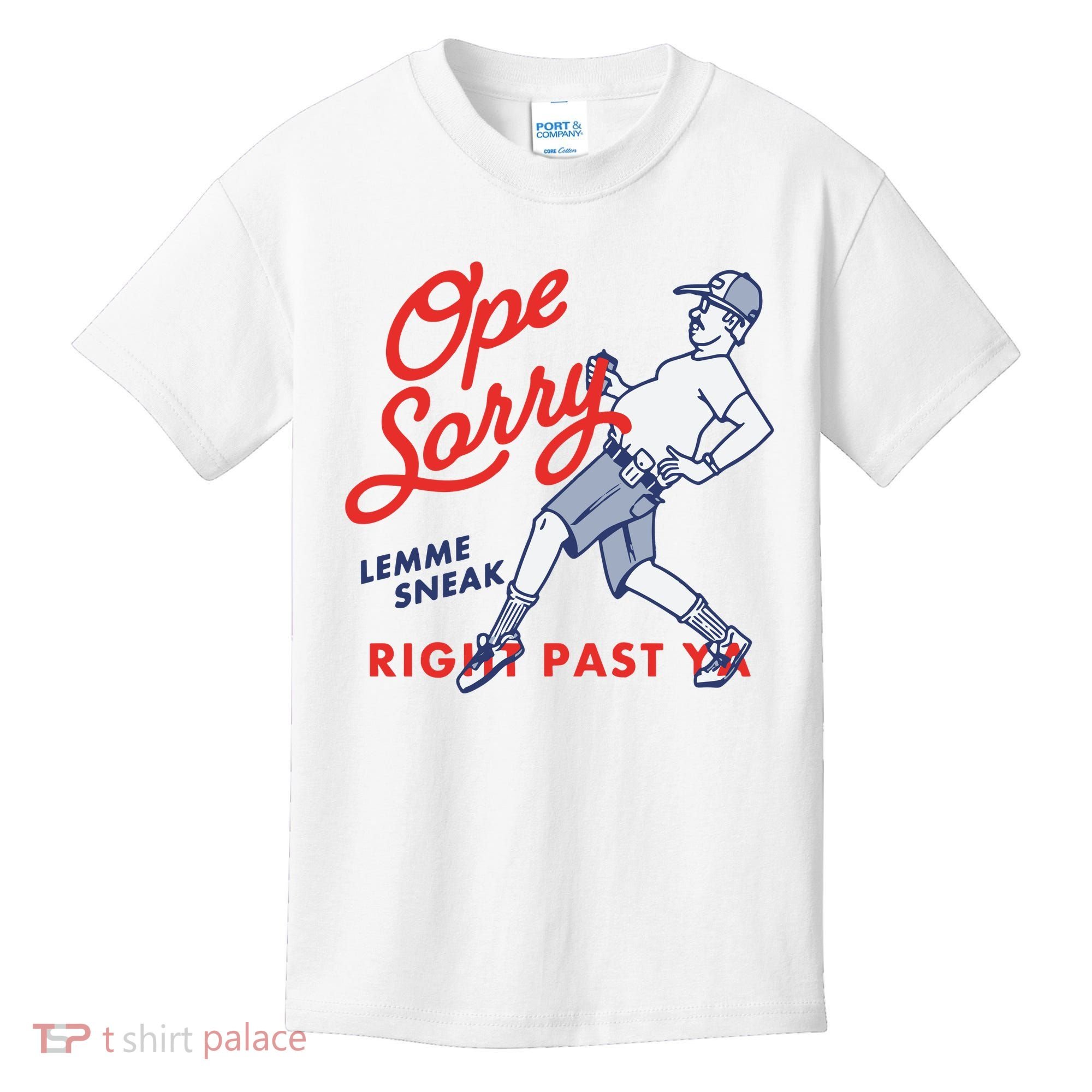 Ope Sorry Lemme Sneak Right Past Ya Kids T-Shirt