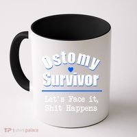 Ostomy Survivor Lets Face It Shit Happens Colon Cancer Great Gift Coffee Mug thumb 0