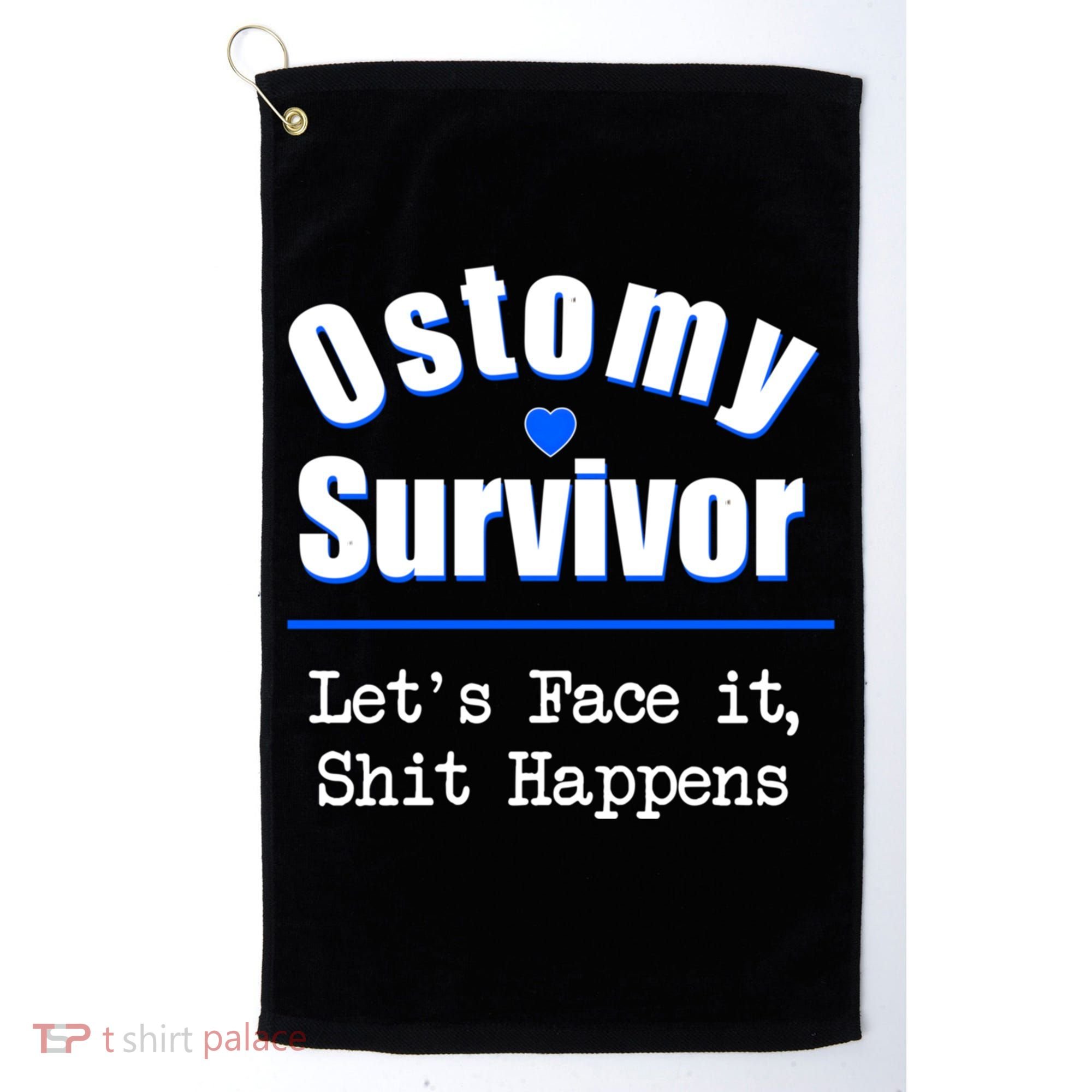 Ostomy Survivor Lets Face It Shit Happens Colon Cancer Great Gift Golf Towel