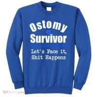 Ostomy Survivor Lets Face It Shit Happens Colon Cancer Great Gift Sweatshirt thumb 0