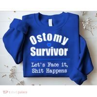 Ostomy Survivor Lets Face It Shit Happens Colon Cancer Great Gift Sweatshirt thumb 2