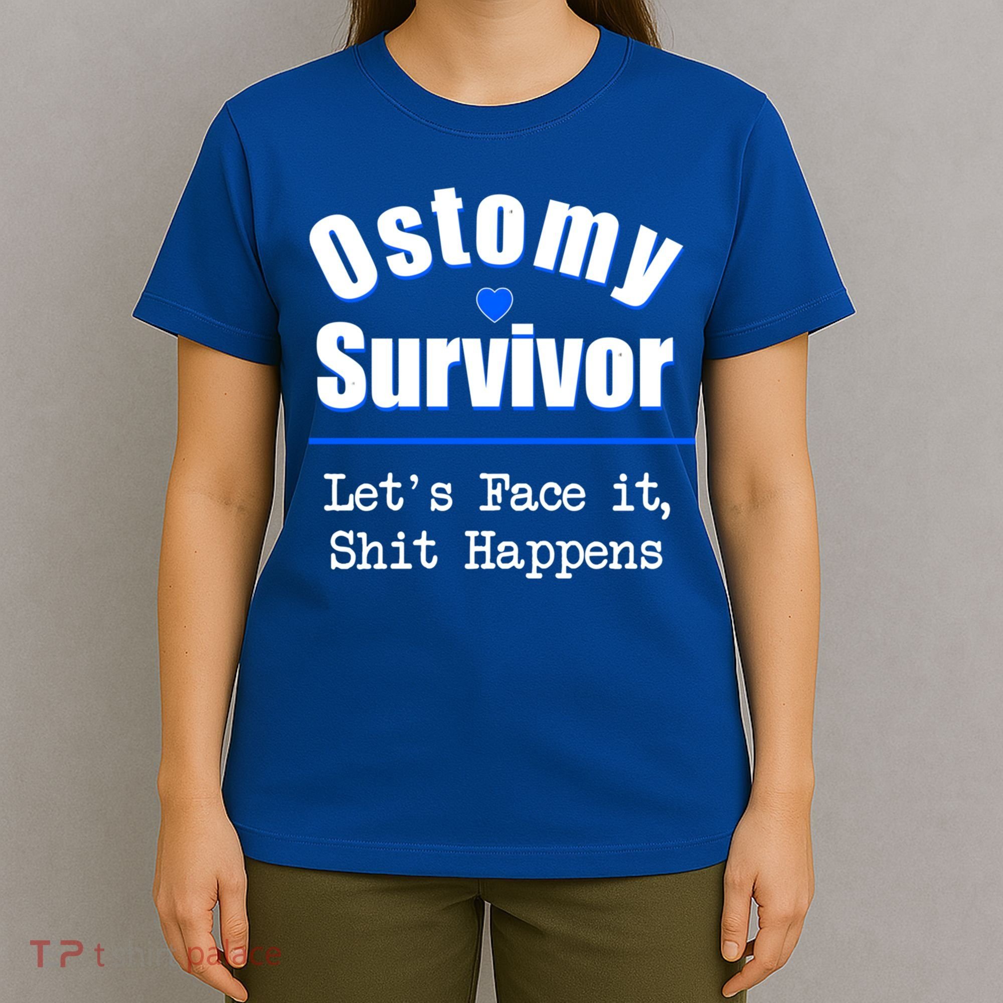 Ostomy Survivor Lets Face It Shit Happens Colon Cancer Great Gift T-Shirt