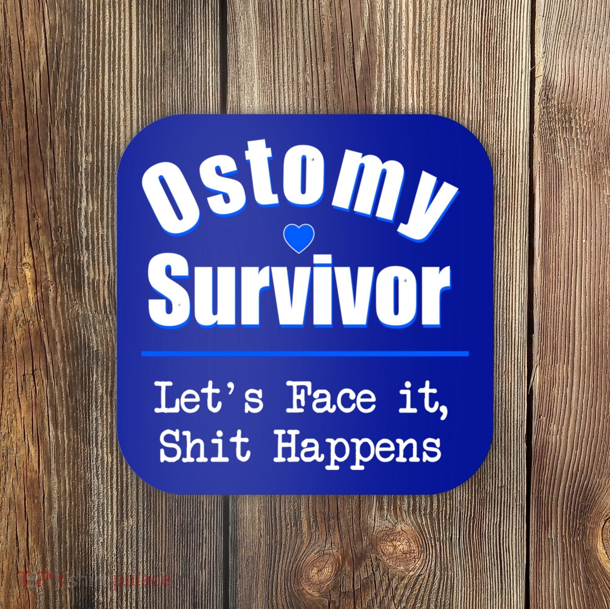 Ostomy Survivor Lets Face It Shit Happens Colon Cancer Great Gift Coaster