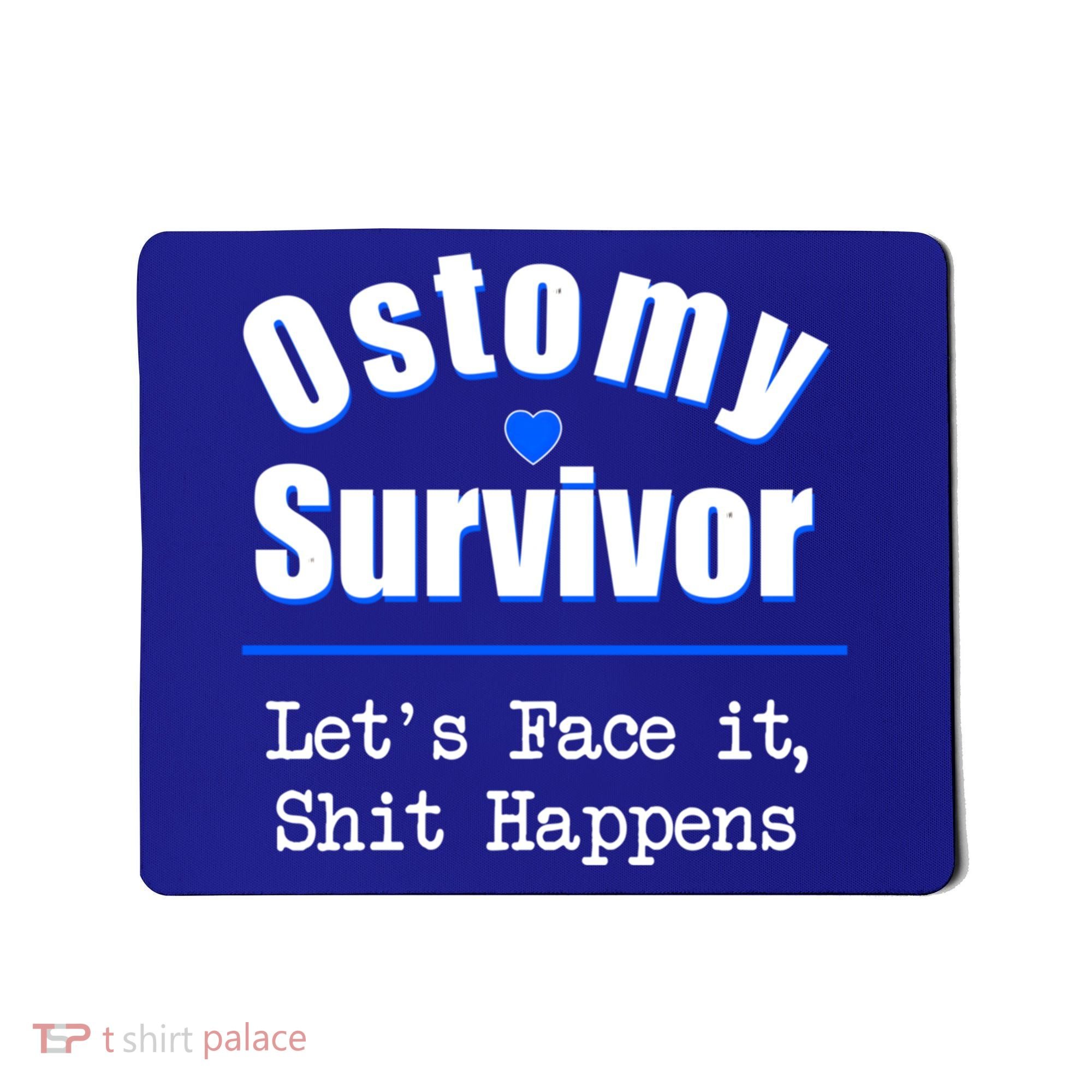 Ostomy Survivor Lets Face It Shit Happens Colon Cancer Great Gift Mousepad