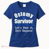 Ostomy Survivor Lets Face It Shit Happens Colon Cancer Great Gift Women's T-Shirt thumb 0