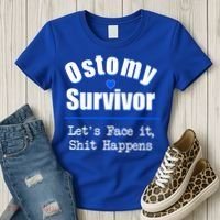 Ostomy Survivor Lets Face It Shit Happens Colon Cancer Great Gift Women's T-Shirt thumb 3
