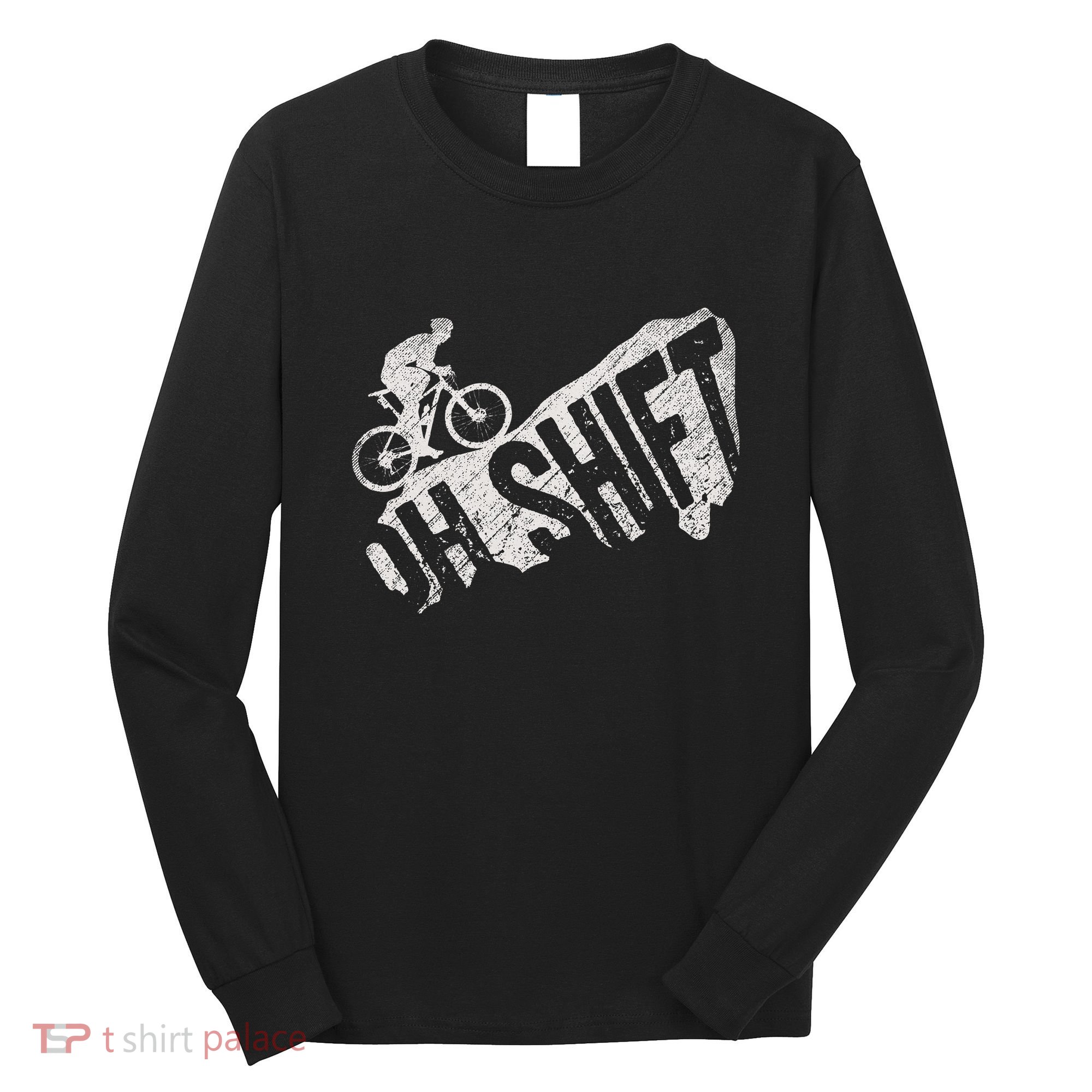 Oh Shift Mountain Biking Bicycle Bike Rider Cyclist Long Sleeve Shirt