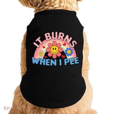 Oddly Specific Meme It Burns When I Pee Inappropriate Adult Doggie Tank