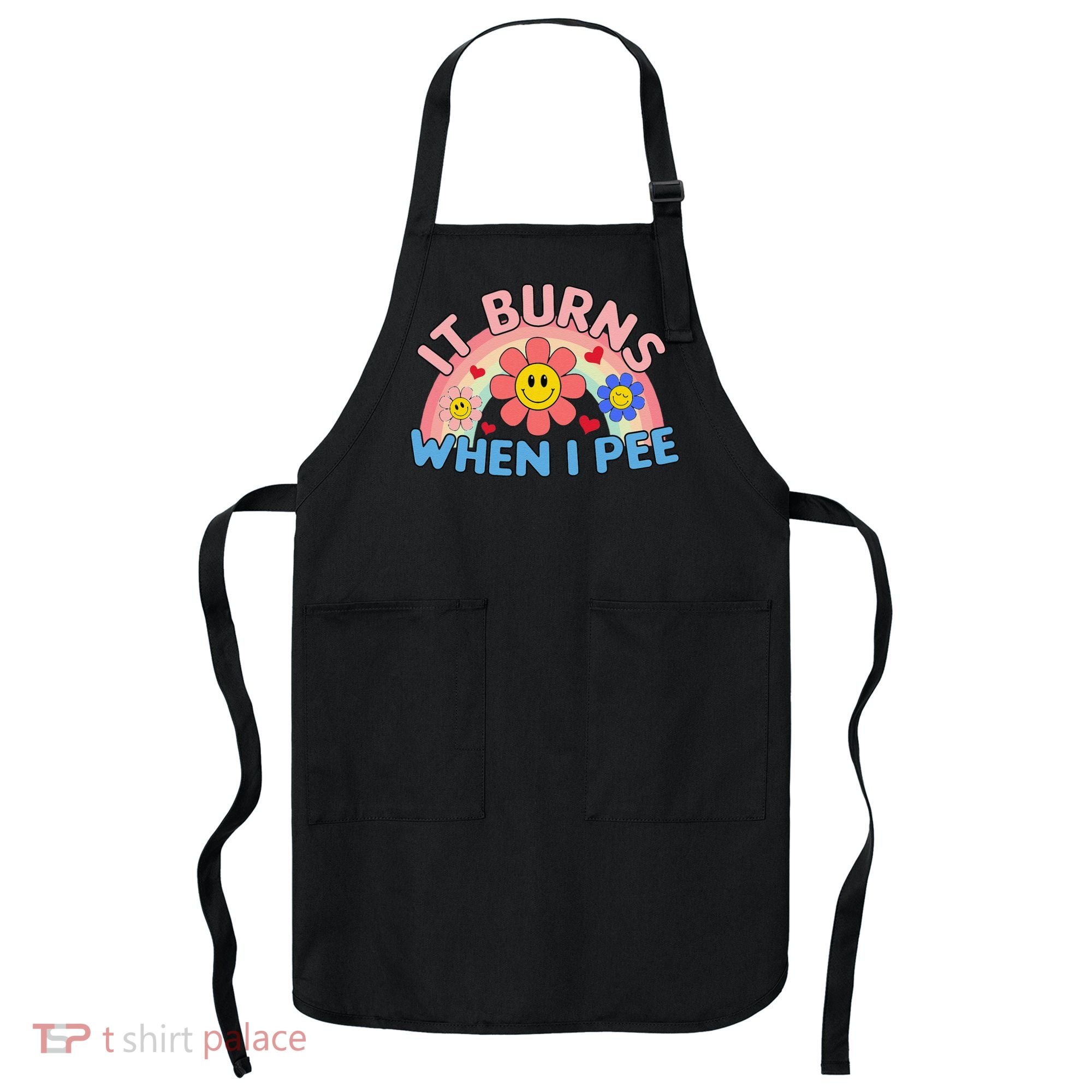 Oddly Specific Meme It Burns When I Pee Inappropriate Adult Apron