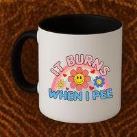 Oddly Specific Meme It Burns When I Pee Inappropriate Adult Coffee Mug thumb 2
