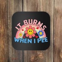 Oddly Specific Meme It Burns When I Pee Inappropriate Adult Coaster thumb 0