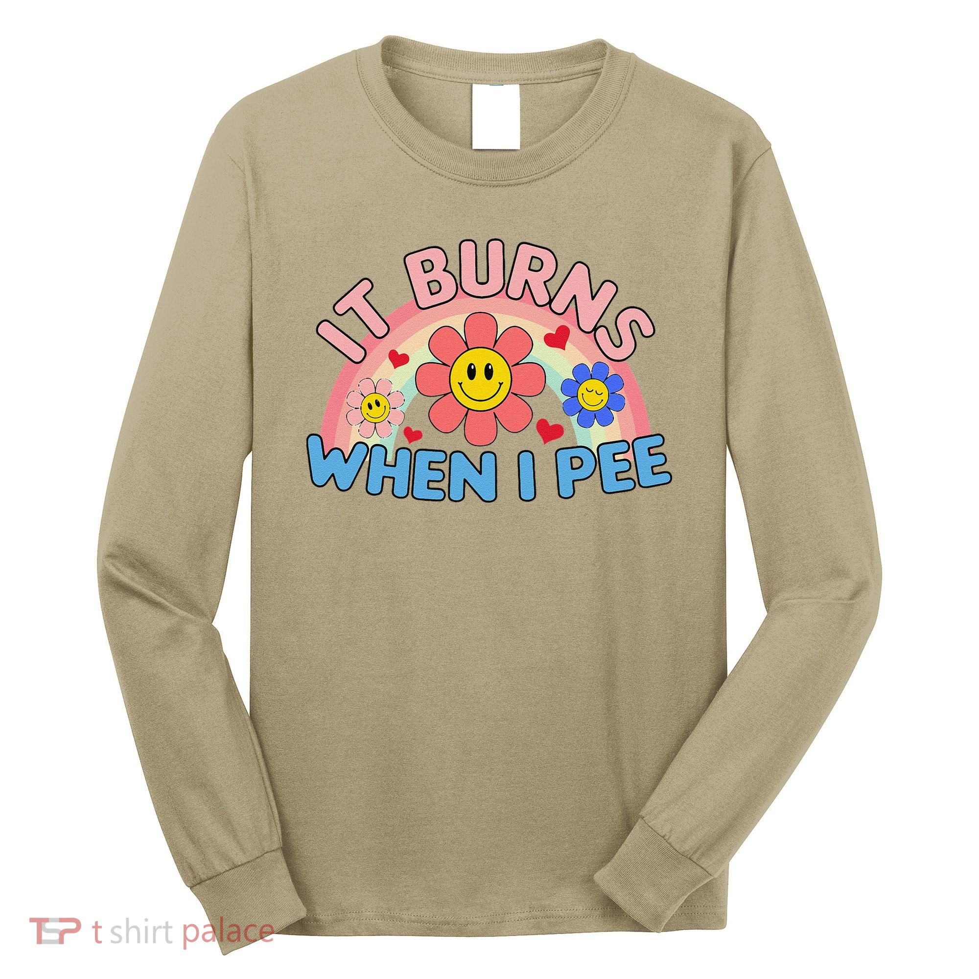 Oddly Specific Meme It Burns When I Pee Inappropriate Adult Long Sleeve Shirt