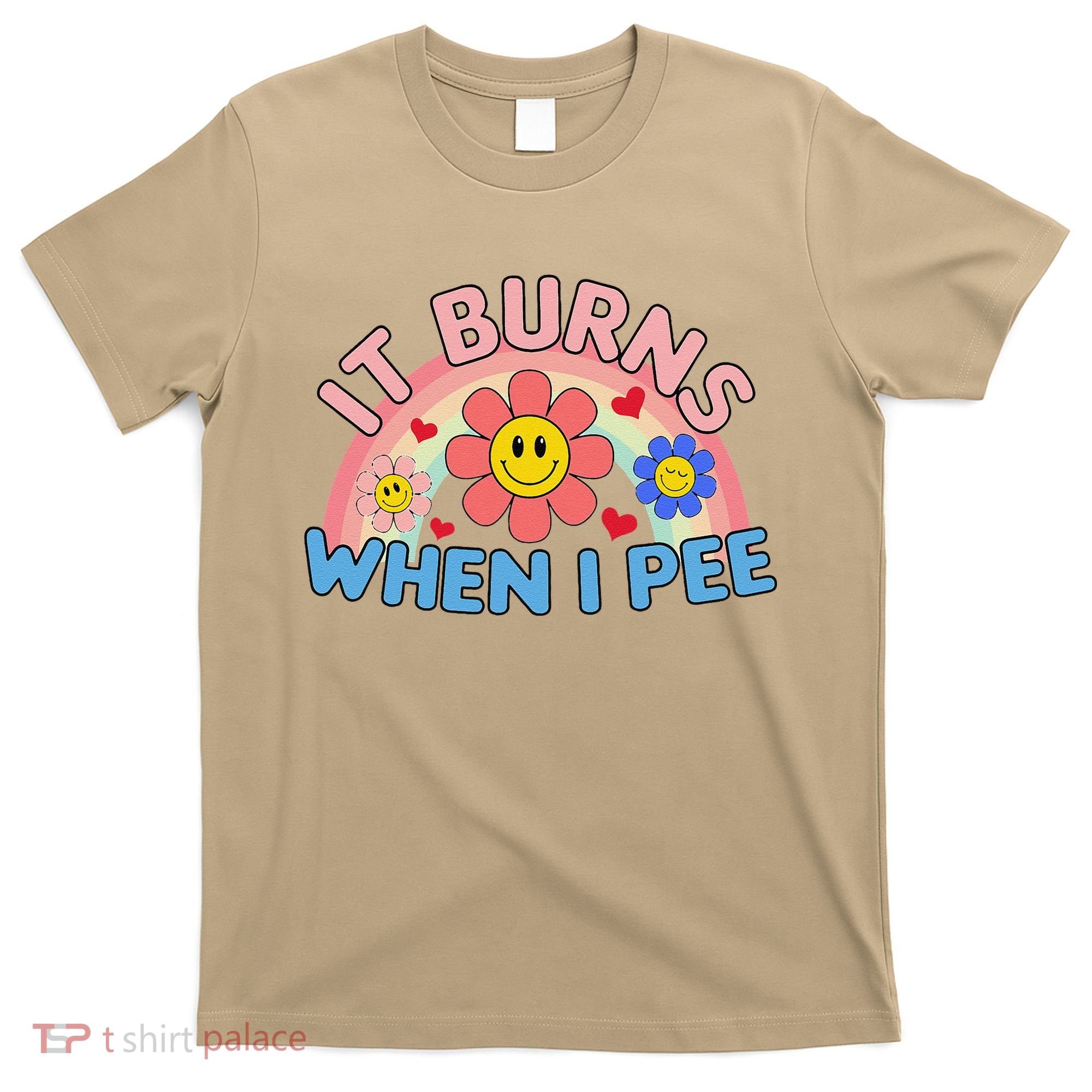 Oddly Specific Meme It Burns When I Pee Inappropriate Adult T-Shirt