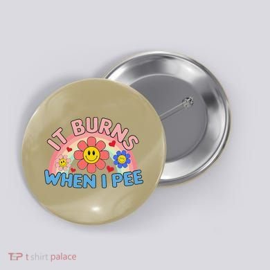 Oddly Specific Meme It Burns When I Pee Inappropriate Adult Button