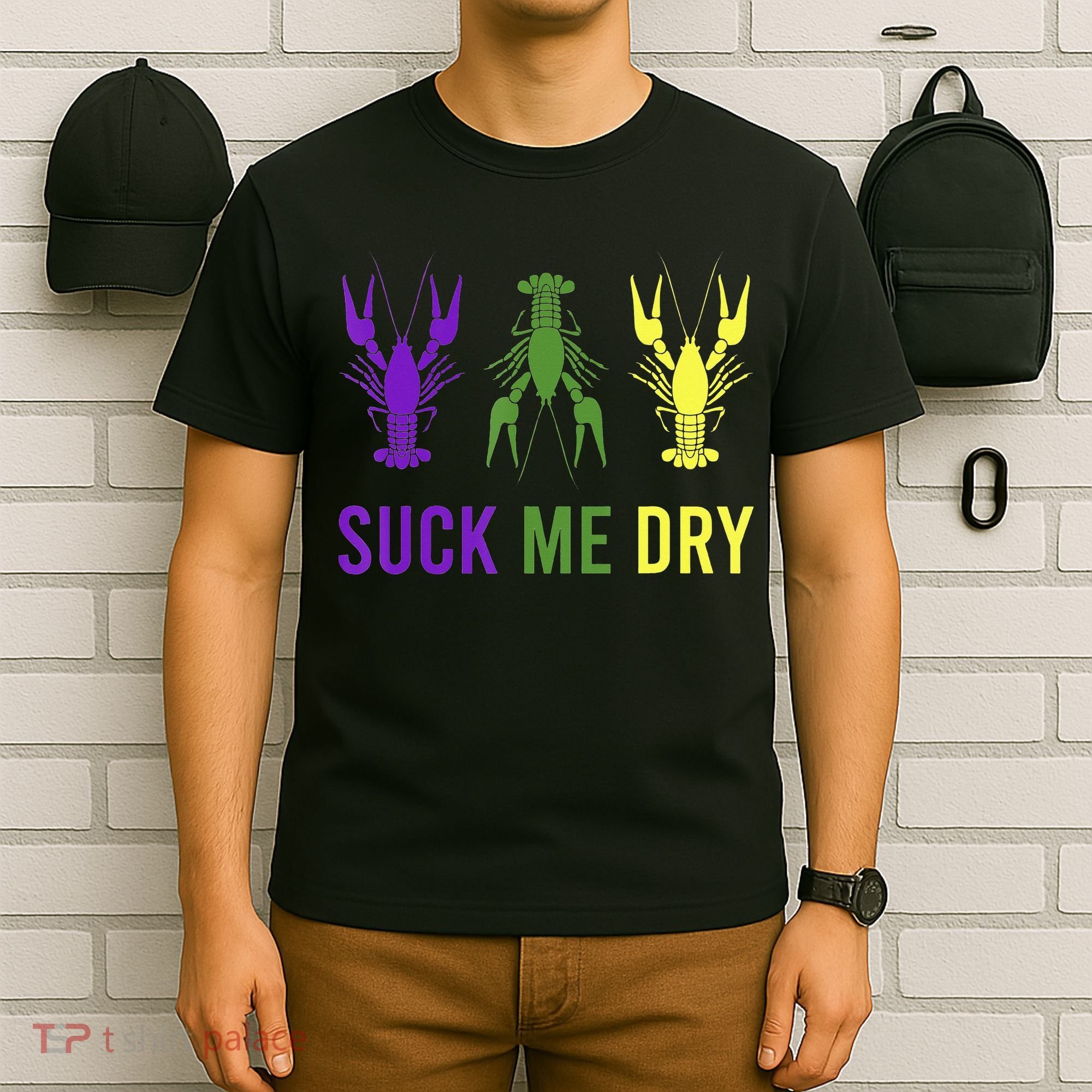 Outfit Suck Me Dry Crawfish Dirty Adult Humor Mardi Gras T-Shirt