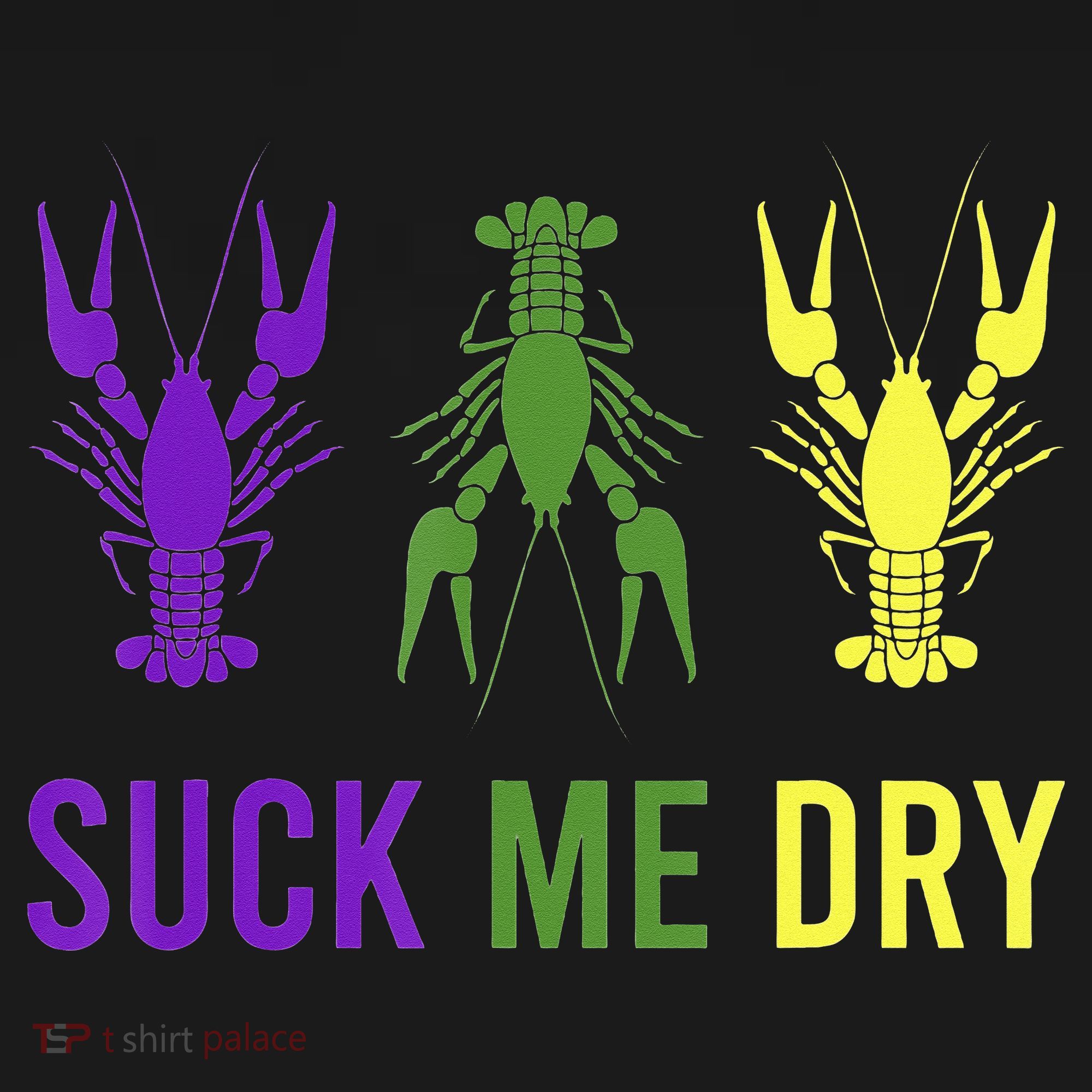 Outfit Suck Me Dry Crawfish Dirty Adult Humor Mardi Gras T-Shirt
