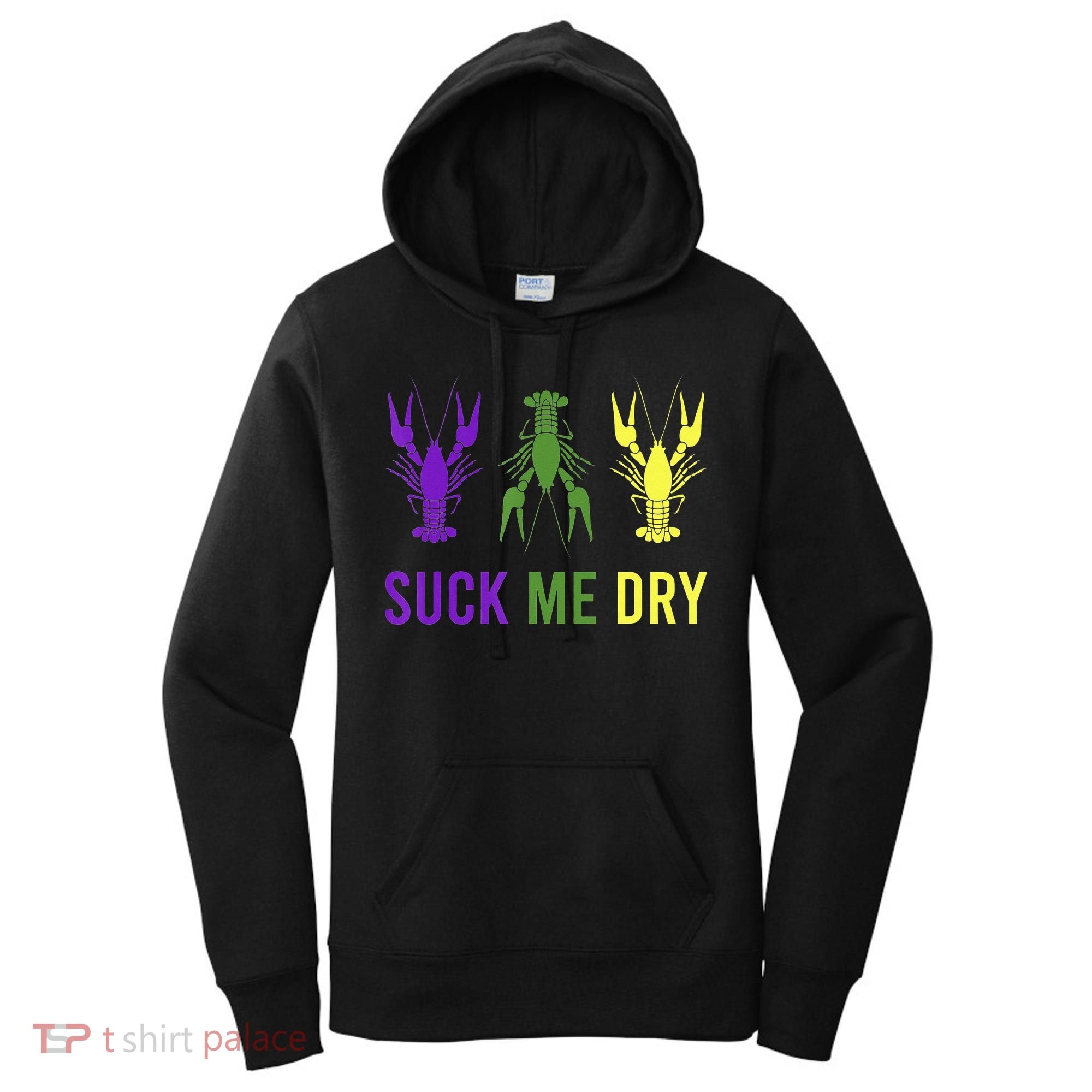 Outfit Suck Me Dry Crawfish Dirty Adult Humor Mardi Gras Women's Hoodie