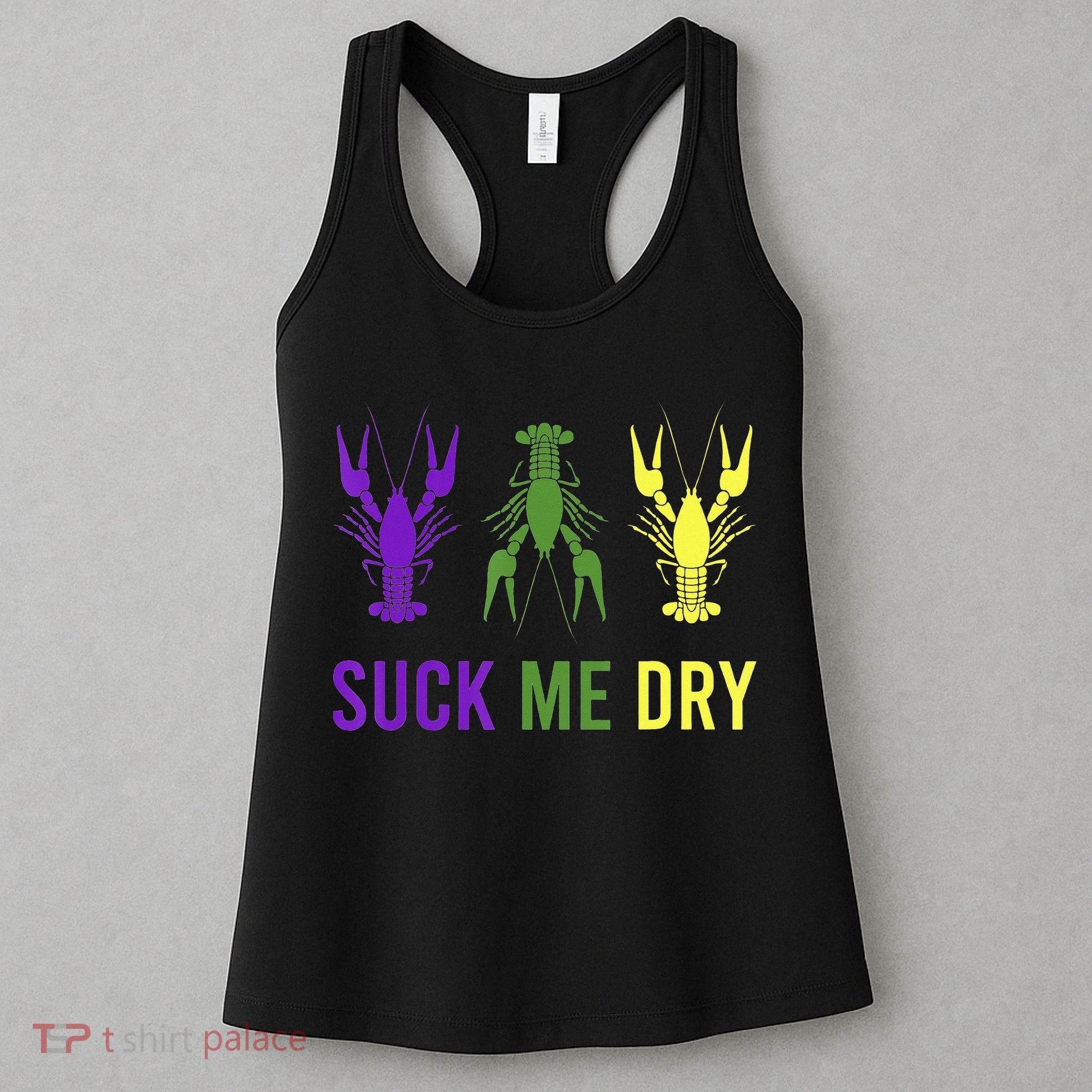 Outfit Suck Me Dry Crawfish Dirty Adult Humor Mardi Gras Women's Tank Top