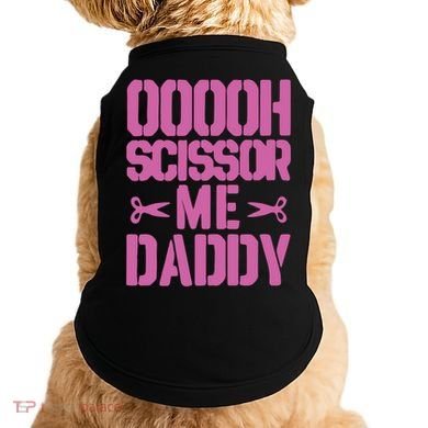 Ooooh Scissor Me Daddy Doggie Tank