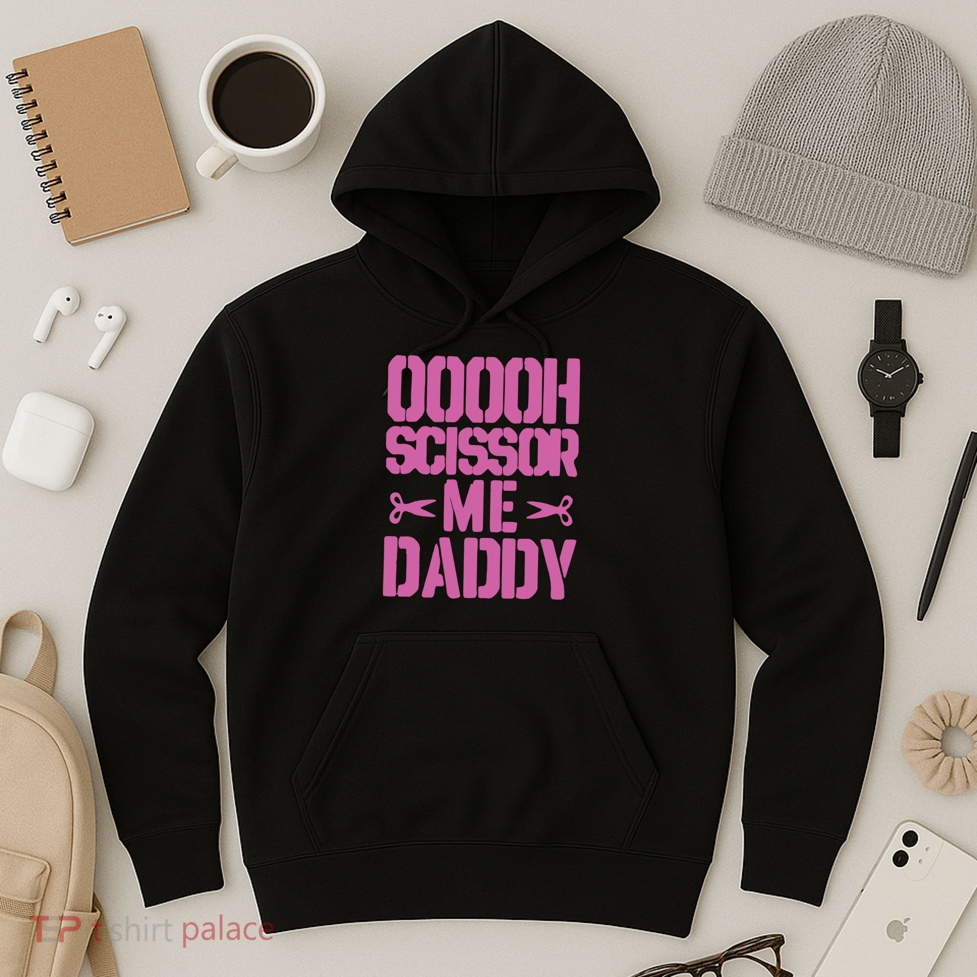 Ooooh Scissor Me Daddy Hoodie