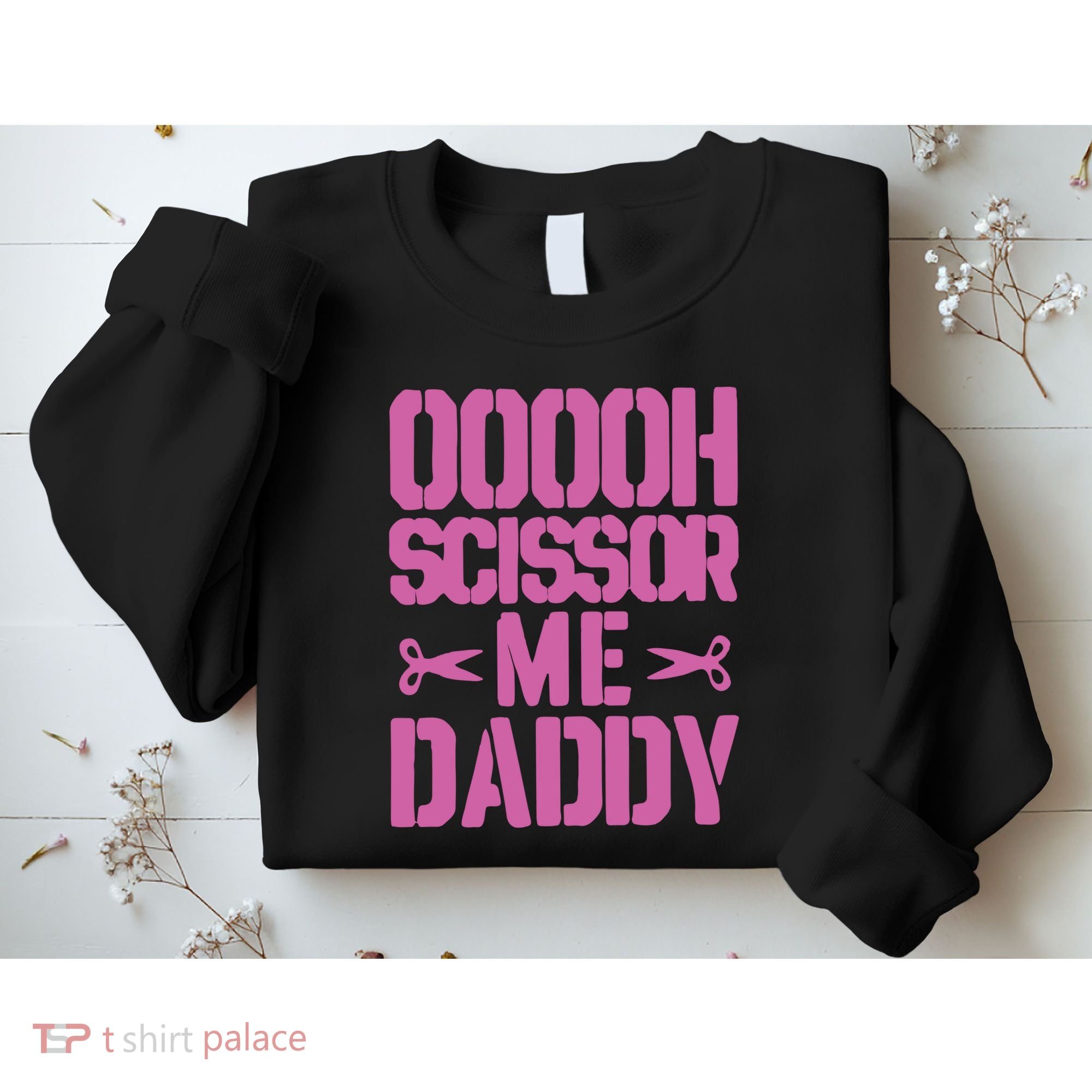 Ooooh Scissor Me Daddy Sweatshirt