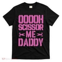 Ooooh Scissor Me Daddy T-Shirt thumb 0