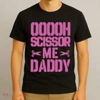 Ooooh Scissor Me Daddy T-Shirt thumb 3