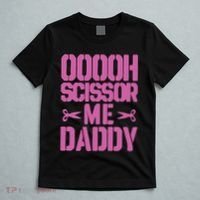Ooooh Scissor Me Daddy T-Shirt thumb 5
