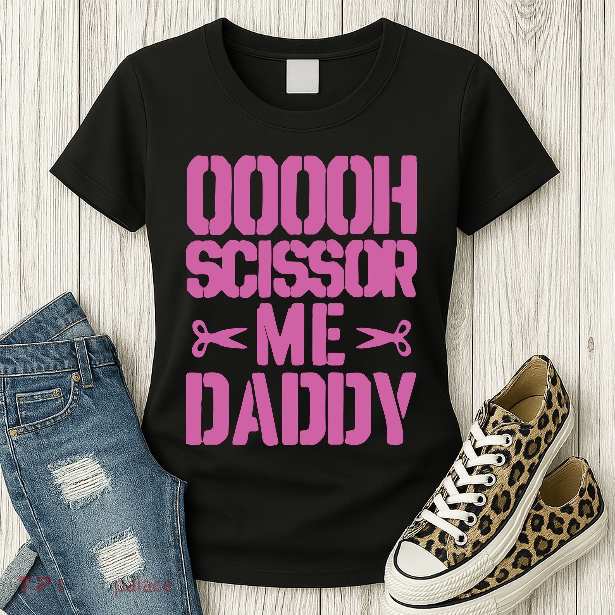 Ooooh Scissor Me Daddy Women's T-Shirt