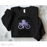 Octopus Sea Monster Cycling Always Be Yourself Cephalopod Sweatshirt thumb 2