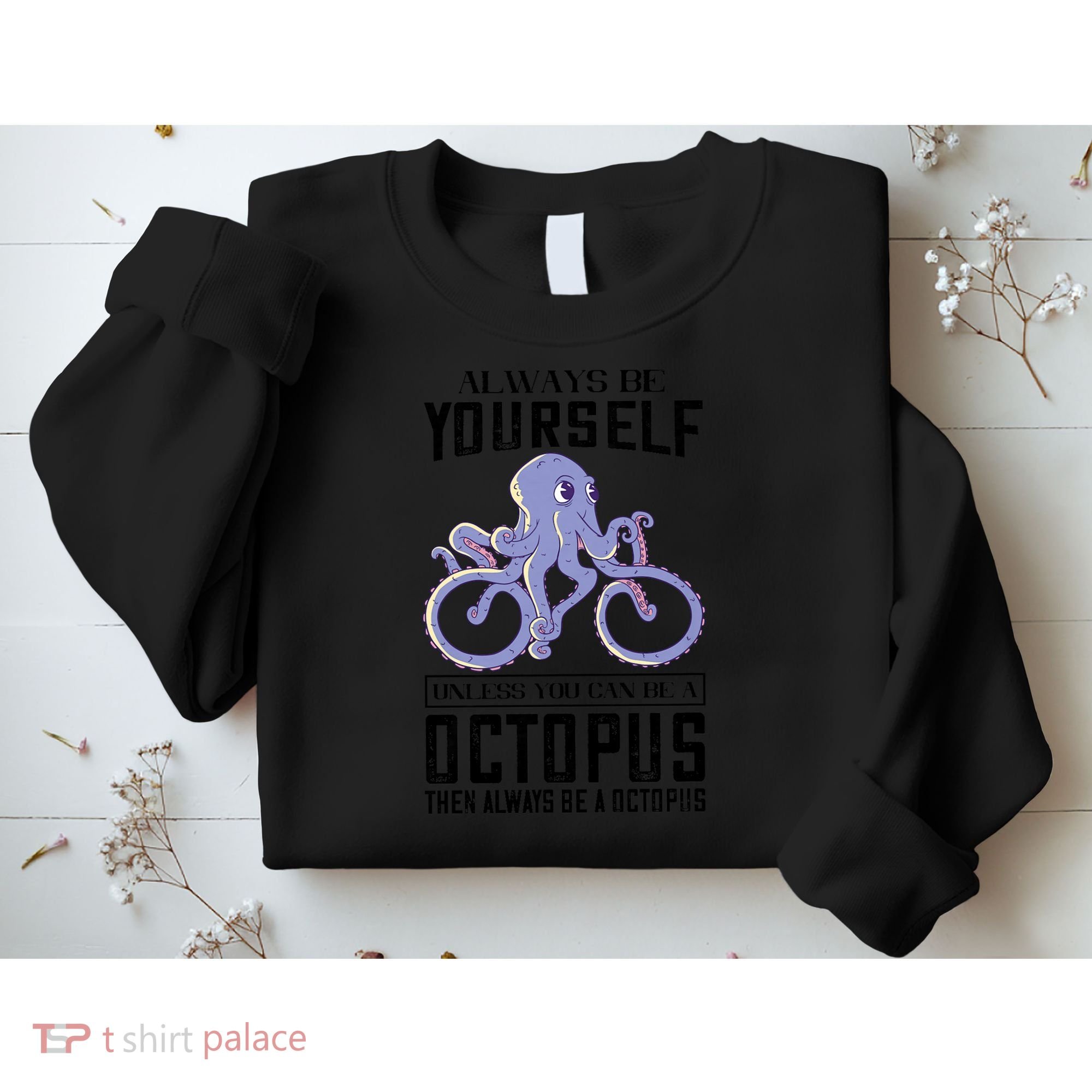 Octopus Sea Monster Cycling Always Be Yourself Cephalopod Sweatshirt