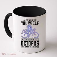 Octopus Sea Monster Cycling Always Be Yourself Cephalopod Coffee Mug thumb 0