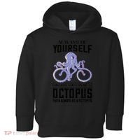 Octopus Sea Monster Cycling Always Be Yourself Cephalopod Toddler Hoodie thumb 0