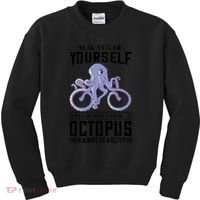 Octopus Sea Monster Cycling Always Be Yourself Cephalopod Kids Sweatshirt thumb 0